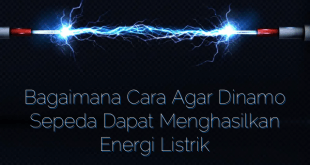 Bagaimana Cara Agar Dinamo Sepeda Dapat Menghasilkan Energi Listrik