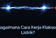 Bagaimana Cara Kerja Klakson Listrik?