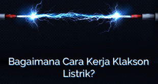 Bagaimana Cara Kerja Klakson Listrik?