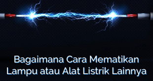 Bagaimana Cara Mematikan Lampu atau Alat Listrik Lainnya