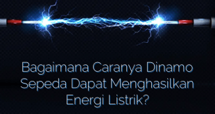 Bagaimana Caranya Dinamo Sepeda Dapat Menghasilkan Energi Listrik?