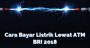 Cara Bayar Listrik Lewat ATM BRI 2018