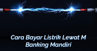 Cara Bayar Listrik Lewat M Banking Mandiri