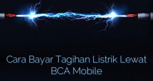 Cara Bayar Tagihan Listrik Lewat BCA Mobile