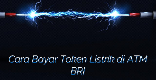 Cara Bayar Token Listrik di ATM BRI