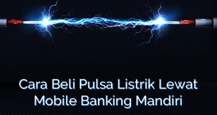 Cara Beli Pulsa Listrik Lewat Mobile Banking Mandiri