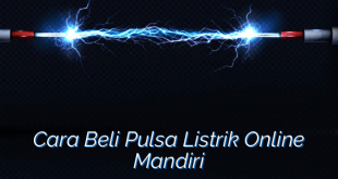 Cara Beli Pulsa Listrik Online Mandiri