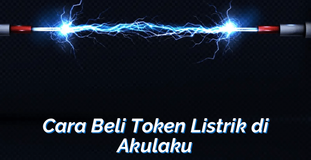 Cara Beli Token Listrik di Akulaku