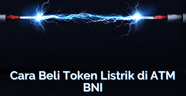 Cara Beli Token Listrik di ATM BNI