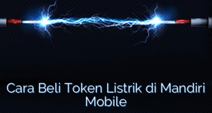 Cara Beli Token Listrik di Mandiri Mobile