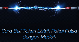 Cara Beli Token Listrik Pakai Pulsa dengan Mudah