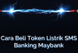 Cara Beli Token Listrik SMS Banking Maybank