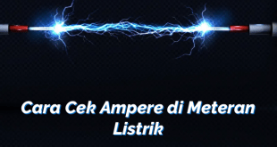 Cara Cek Ampere di Meteran Listrik