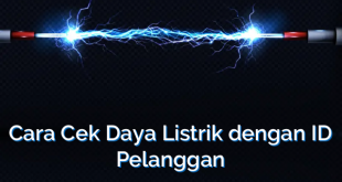 Cara Cek Daya Listrik dengan ID Pelanggan