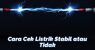 Cara Cek Listrik Stabil atau Tidak