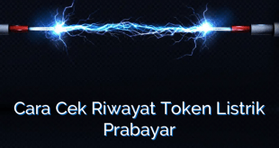 Cara Cek Riwayat Token Listrik Prabayar