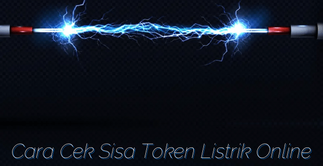 Cara Cek Sisa Token Listrik Online