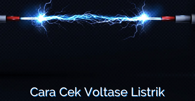 Cara Cek Voltase Listrik