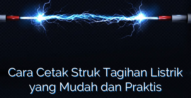 Cara Cetak Struk Tagihan Listrik yang Mudah dan Praktis