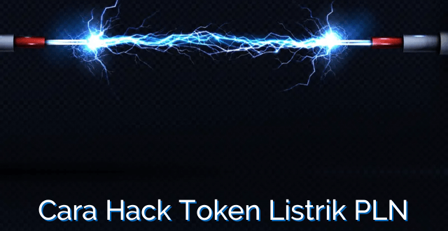 Cara Hack Token Listrik PLN