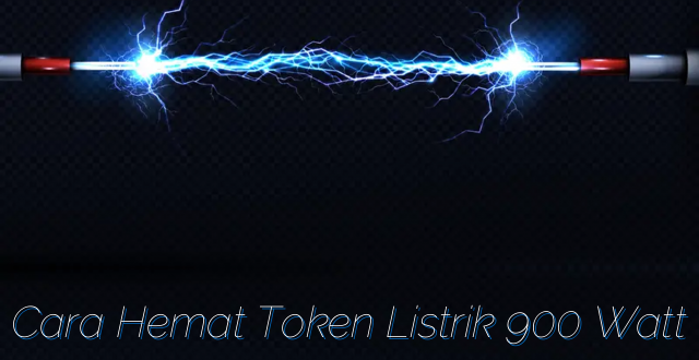 Cara Hemat Token Listrik 900 Watt