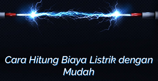 Cara Hitung Biaya Listrik dengan Mudah