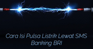 Cara Isi Pulsa Listrik Lewat SMS Banking BRI