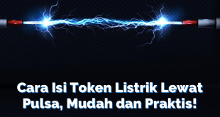 Cara Isi Token Listrik Lewat Pulsa, Mudah dan Praktis!