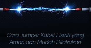 Cara Jumper Kabel Listrik yang Aman dan Mudah Dilakukan