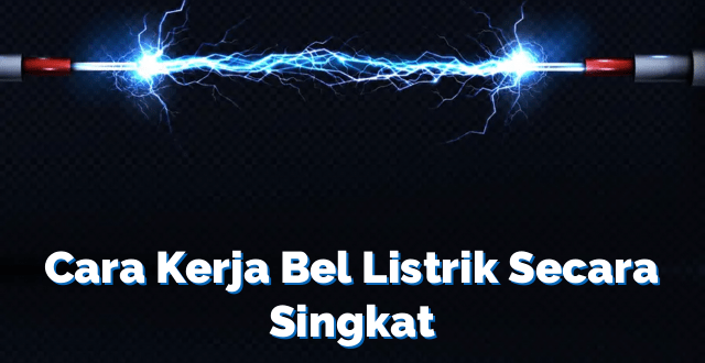 Cara Kerja Bel Listrik Secara Singkat