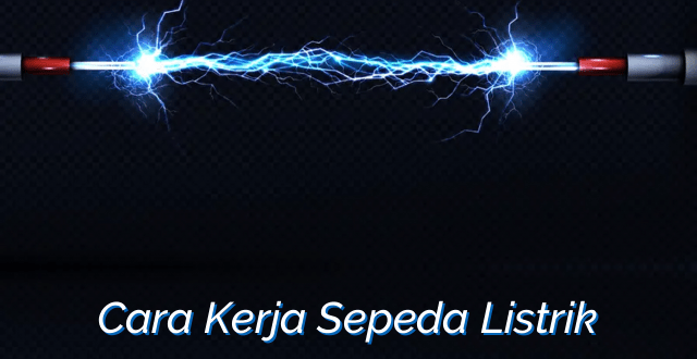 Cara Kerja Sepeda Listrik