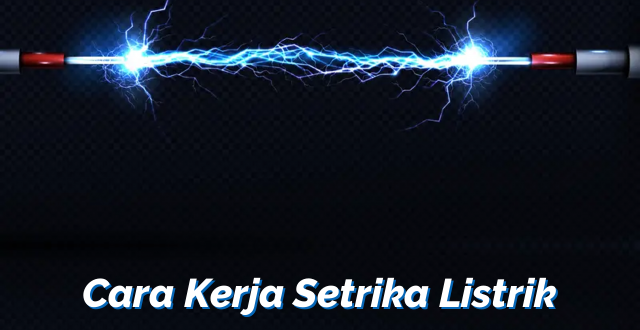 Cara Kerja Setrika Listrik