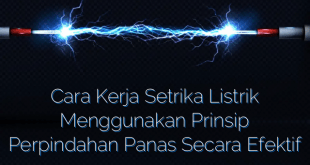 Cara Kerja Setrika Listrik Menggunakan Prinsip Perpindahan Panas Secara Efektif