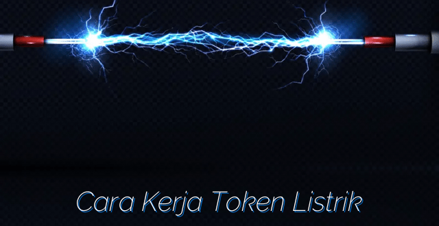 Cara Kerja Token Listrik