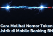 Cara Melihat Nomor Token Listrik di Mobile Banking BNI