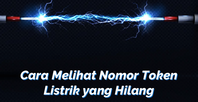 Cara Melihat Nomor Token Listrik yang Hilang