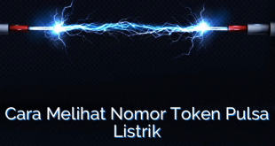 Cara Melihat Nomor Token Pulsa Listrik