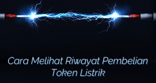 Cara Melihat Riwayat Pembelian Token Listrik