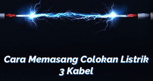 Cara Memasang Colokan Listrik 3 Kabel