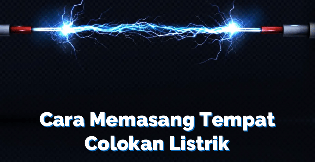 Cara Memasang Tempat Colokan Listrik