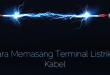 Cara Memasang Terminal Listrik 3 Kabel