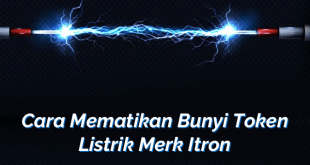 Cara Mematikan Bunyi Token Listrik Merk Itron