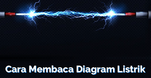 Cara Membaca Diagram Listrik