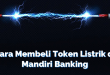 Cara Membeli Token Listrik di Mandiri Banking