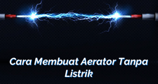 Cara Membuat Aerator Tanpa Listrik