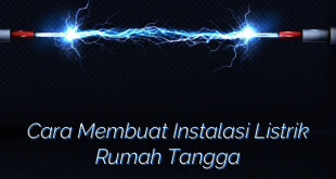 Cara Membuat Instalasi Listrik Rumah Tangga