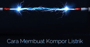 Cara Membuat Kompor Listrik