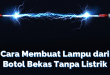 Cara Membuat Lampu dari Botol Bekas Tanpa Listrik