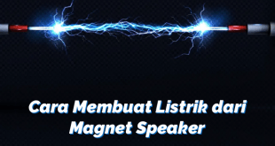 Cara Membuat Listrik dari Magnet Speaker