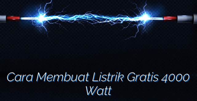 Cara Membuat Listrik Gratis 4000 Watt